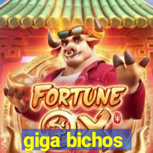 giga bichos